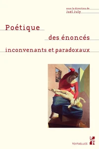 Poétiques des énoncés inconvenants et paradoxaux