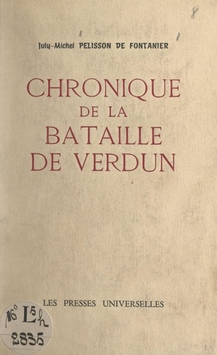 Chronique de la bataille de Verdun. Dédiée aux combattants de Verdun