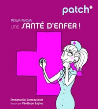 Pour avoir une santé d'enfer !