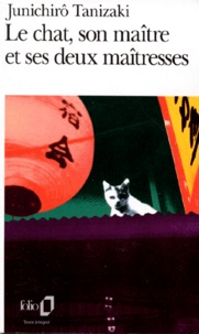 Jun'ichiro Tanizaki - Le chat, son maître et ses deux maîtresses.