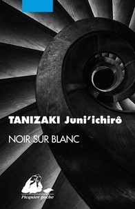 Jun'ichiro Tanizaki - Noir sur blanc.