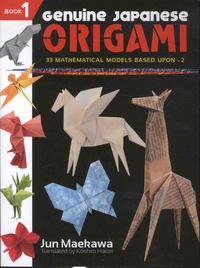 Jun Maekawa - Genuine Japanese Origami - Book 1, 33 Mathematical Models Based Upon Square Root of 2.