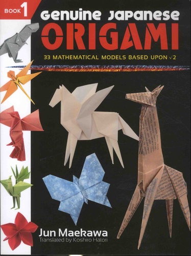 Genuine Japanese Origami. Book 1, 33 Mathematical Models Based Upon Square Root of 2