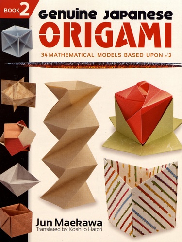 Genuine Japanese Origami. Book 2, 34 Mathematical Models Based Upon v2