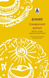 Junayd - Enseignement spirituel - Traités, lettres, oraisons et sentences.