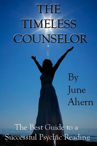 The Timeless Counselor: The Best Guide to a Successful Psychic Reading