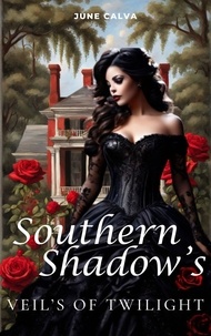  June Calva - Southern Shadows' Veil's of Twilight.