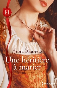 June Francis - Une héritière à marier.