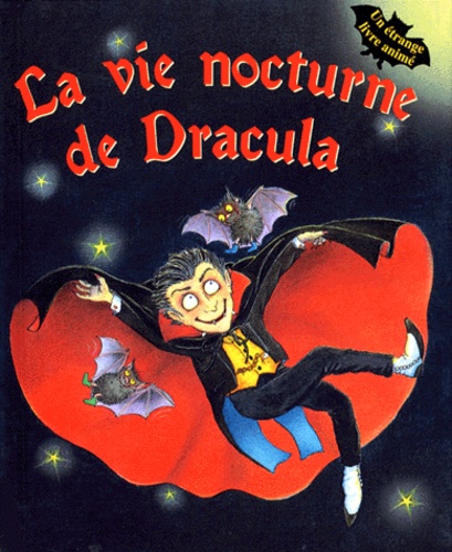 June Goulding et Jacques Pinson - La vie nocturne de Dracula - Un étrange livre animé.