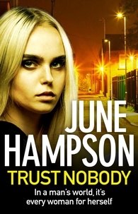 June Hampson - Trust Nobody - A gripping, twisty thriller from the queen of gritty crime fiction.