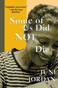 June Jordan - Some Of Us Did Not Die: Selected Essays - New and Selected Essays.