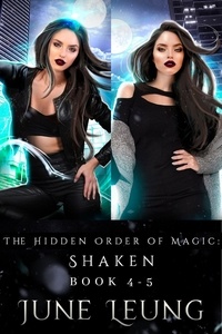  June Leung - The Hidden Order of Magic: Shaken Book 4-5 - The Hidden Order of Magic: Shaken Boxed Set, #2.