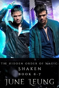  June Leung - The Hidden Order of Magic: Shaken Book 6-7 - The Hidden Order of Magic: Shaken Boxed Set, #3.