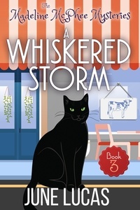  June Lucas - A Whiskered Storm - Madeline McPhee Mysteries, #3.