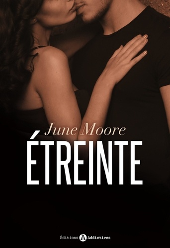 June Moore - Etreinte Intégrale : Tome 1 à 3.