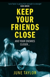 June Taylor - Keep Your Friends Close.