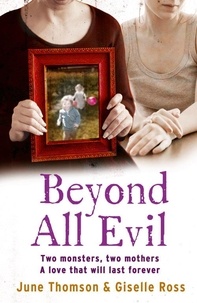 June Thomson et Giselle Ross - Beyond All Evil - Two monsters, two mothers, a love that will last forever.