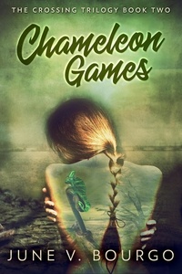  June V. Bourgo - Chameleon Games - The Crossing Trilogy, #2.