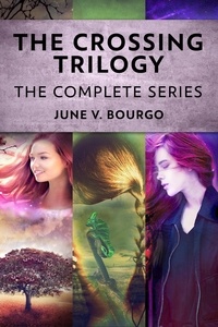  June V. Bourgo - The Crossing Trilogy: The Complete Series.