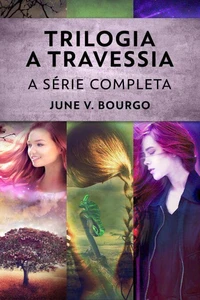 Trilogia A Travessia: A Série Completa