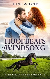  June Whyte - Hoofbeats at Windsong - A Shadow Creek Romance, #1.