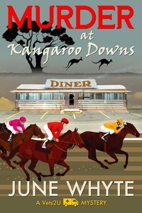  June Whyte - Murder at Kangaroo Downs - A Vets2U Mystery, #1.