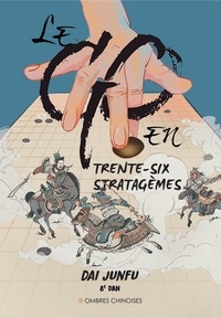 Junfu Dai - LE GO EN TRENTE-SIX STRATAGÈMES.