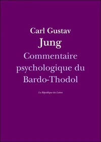 Commentaire psychologique du Bardo-Thodol
