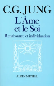 L'Ame Et Le Soi. Renaissance Et Individuation