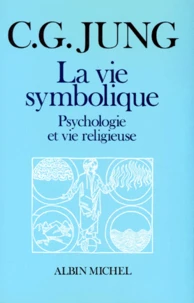 Vie Symbolique. Psychologie Et Vie Religieuse