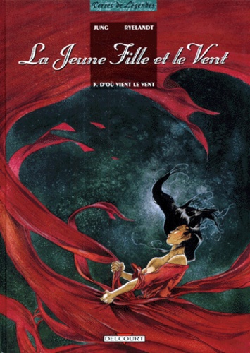  Jung et Martin Ryelandt - La jeune fille et le vent Tome 3 : D'où vient le vent.