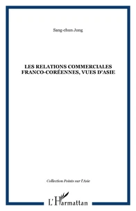 Les relations commerciales franco-coréennes, vues d'Asie