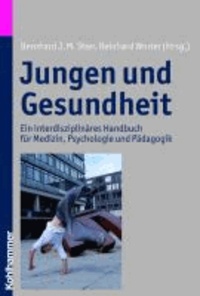 Jungen und Gesundheit - Ein interdisziplinäres Handbuch für Medizin, Psychologie und Pädagogik.