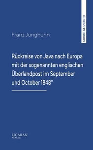 Rückreise von Java nach Europa mit der sogenannten englischen Überlandpost im September und October 1848"