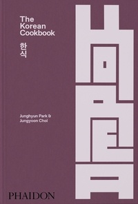 Junghyun Park et Jungyoon Choi - The Korean Cookbook.