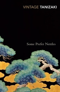 Junichiro Tanizaki - Some Prefer Nettles.