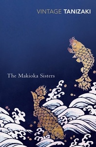 Junichiro Tanizaki - The Makioka Sisters.