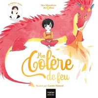 Mes histoires du calme - Ma colère de feu