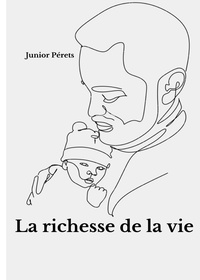 Junior Pérets - La richesse de la vie.