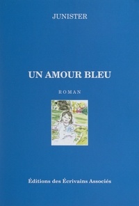  Junister - Un amour bleu.
