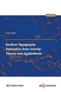 Junjun YANG - Seafloor Topography Estimation from Gravity: Theory and Applications.