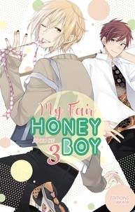 Junko Ike et Claire Olivier - MY FAIR HONEY B  : My Fair Honey Boy - tome 3.