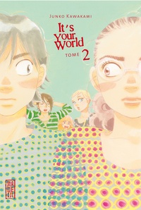 Junko Kawakami - It's Your World Tome 2 : .