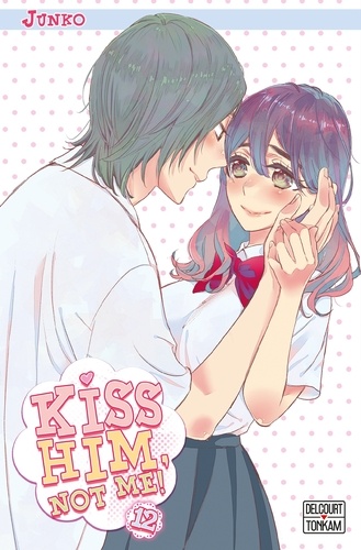  Junko - Kiss him, not me ! Tome 12 : .