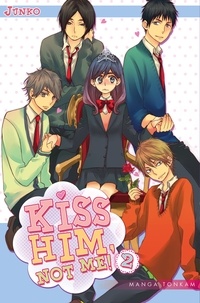  Junko - Kiss him, not me ! Tome 2 : .