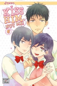  Junko - Kiss him, not me ! Tome 6 : .