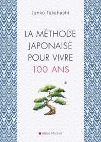La méthode japonaise pour vivre 100 ans