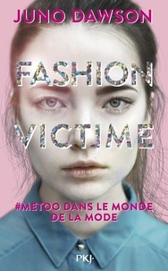Juno Dawson - Fashion victime - #metoo dans le monde de la mode.