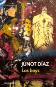 Junot Diaz - Los boys.
