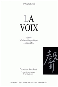 Junzo Kawada - La voix. - Etude d'ethno-linguistique comparative.